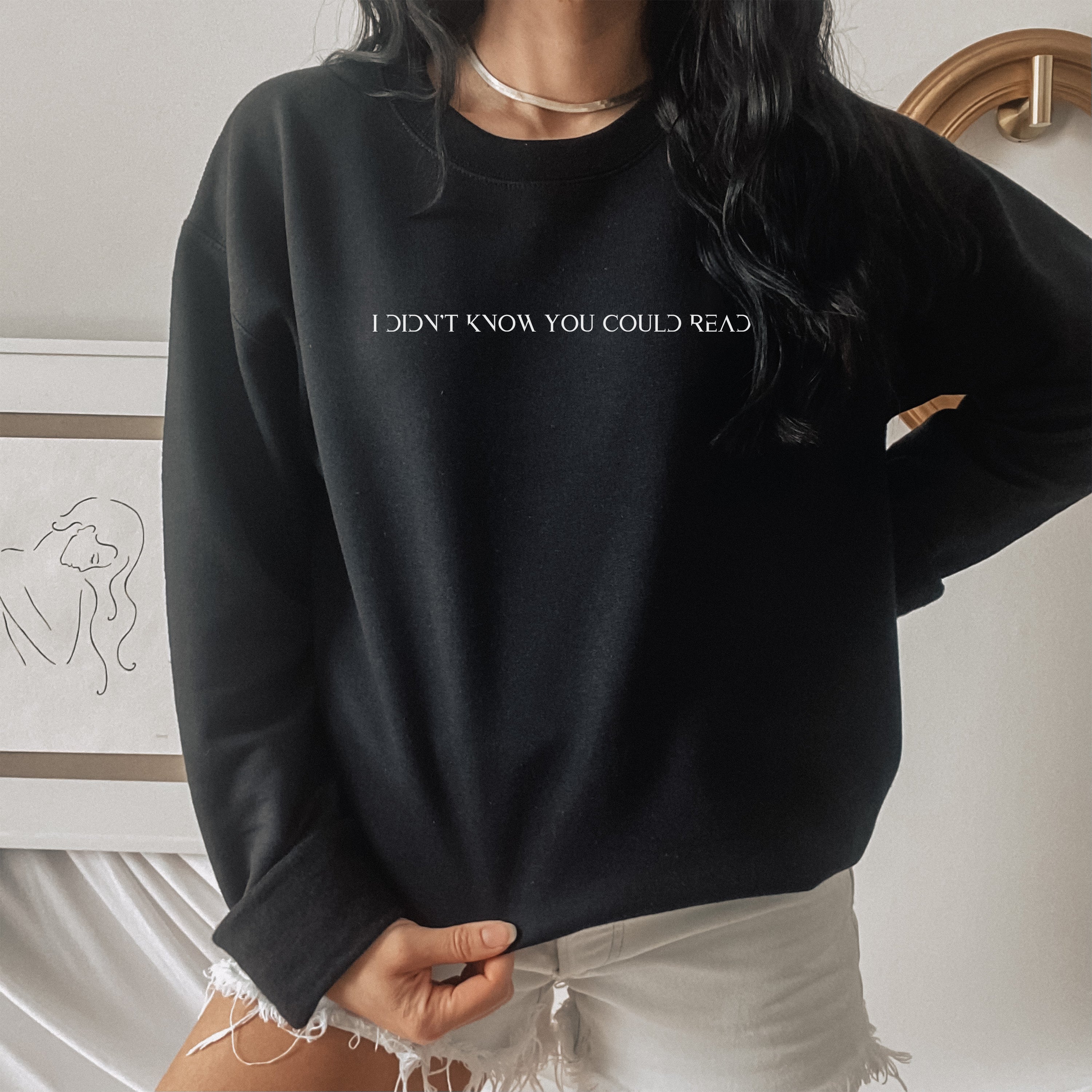 I Didn't Know You Could Read Unisex Sweatshirt