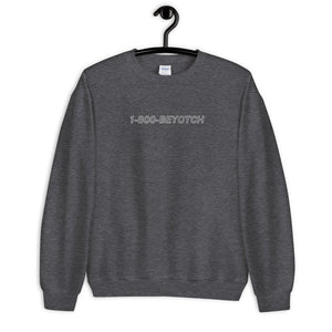 1-800-BEYOTCH Unisex Sweatshirt