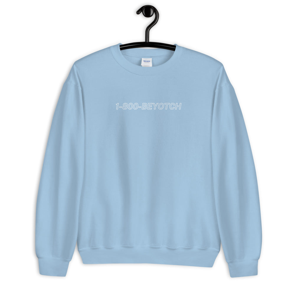 1-800-BEYOTCH Unisex Sweatshirt