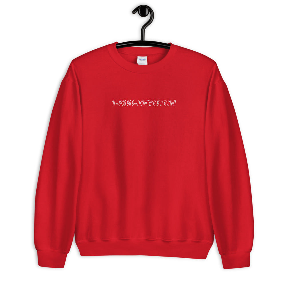 1-800-BEYOTCH Unisex Sweatshirt