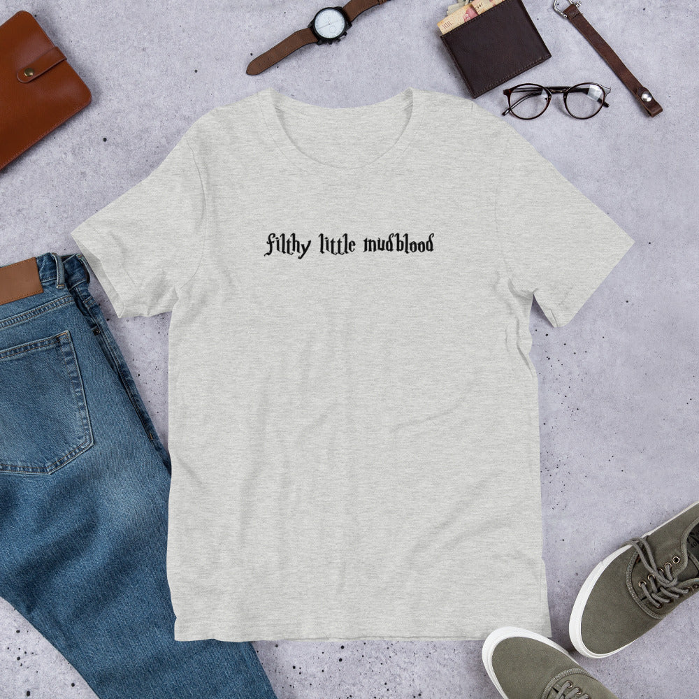 Filthy Little Mudblood Unisex T-Shirt