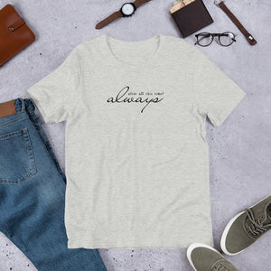 After All This Time? Always Unisex T-Shirt