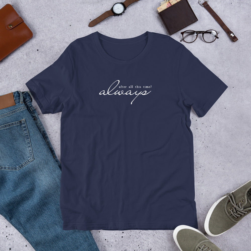 After All This Time? Always Unisex T-Shirt