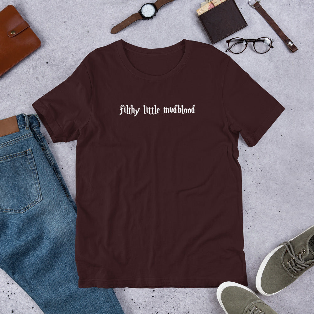 Filthy Little Mudblood Unisex T-Shirt